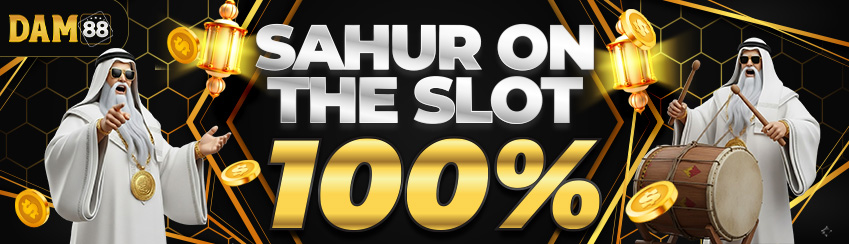 BONUS SAHUR ON THE SLOT 100%